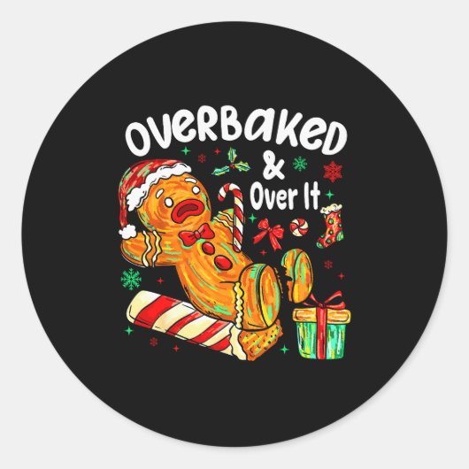 Overbaked And Over It Gingerbread Christmas Baking Runder Aufkleber (Vorderseite)
