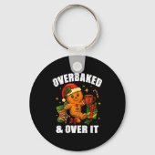 Overbaked And Over It Gingerbread Christmas Baking Schlüsselanhänger (Vorderseite)