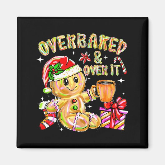 Overbaked And Over It Xmas Cookies Baking Gingerbr Magnet (Vorne)