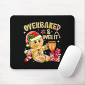 Overbaked And Over It Xmas Cookies Baking Gingerbr Mousepad (Mit Mouse)