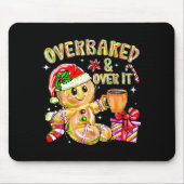 Overbaked And Over It Xmas Cookies Baking Gingerbr Mousepad (Vorne)