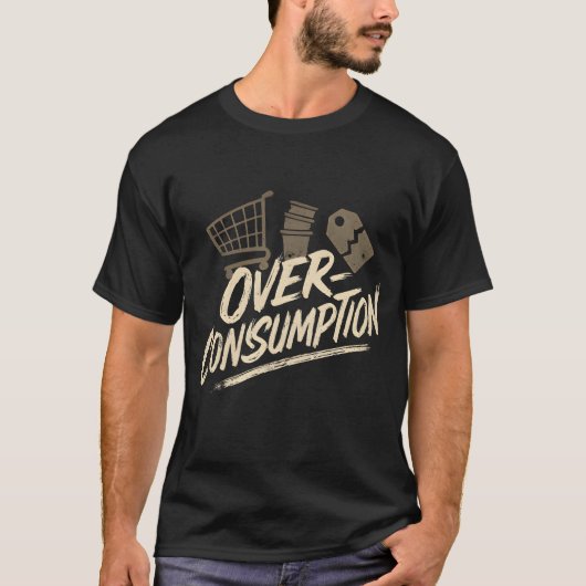 Overconsumption T-Shirt (Vorderseite)