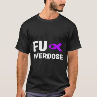 Overdose - Addiction Awareness1 T-Shirt