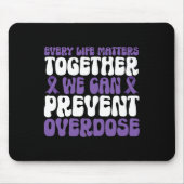 Overdose Awareness – We Can Prevent Overdose  Mousepad (Vorne)