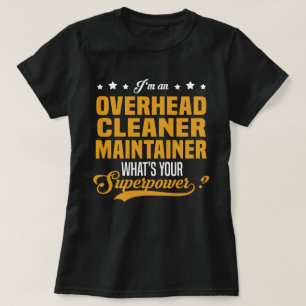 Overhead Cleaner Maintainer T-Shirt