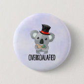 Overkoalafied Pun Niedlich Koala in Top Hat Button (Vorderseite)
