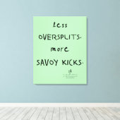 Oversplits vs. Savoy Kicks Celadon Leinwanddruck (Insitu (Holzboden))