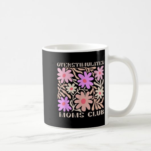 Overstimulated Boho Floral Mama Moms Funny Gift Mo Kaffeetasse (Rechts)