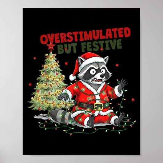Overstimulated But Festive, Christmas Raccoon,sant Poster (Vorne)