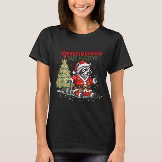 Overstimulated But Festive, Christmas Raccoon,sant T-Shirt (Vorderseite)
