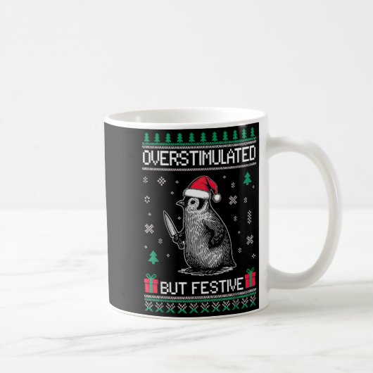 Overstimulated But Festive Christmas Ugly Penguin Kaffeetasse (Rechts)
