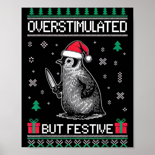 Overstimulated But Festive Christmas Ugly Penguin Poster (Vorne)