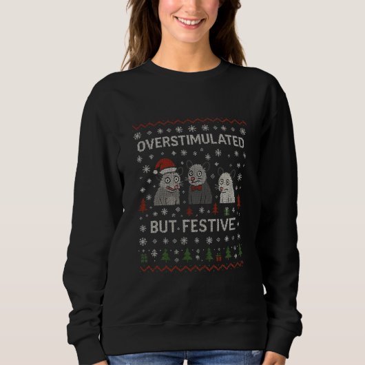 Overstimulated But Festive Funny Cat Christmas Sweatshirt (Vorderseite)