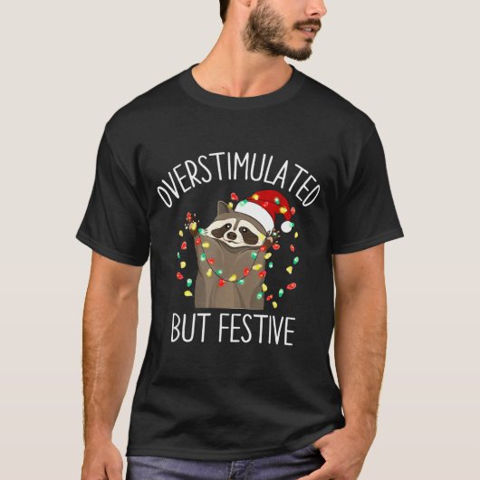 Overstimulated But Festive Funny Santa Raccoon Xma T-Shirt (Vorderseite)