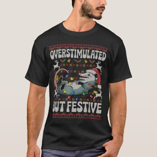 Overstimulated But Festive Ossum Christmas Ugly Sw T-Shirt (Vorderseite)