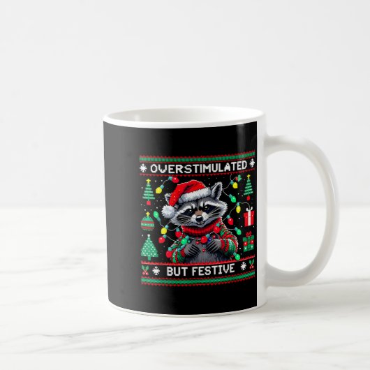 Overstimulated But Festive Raccoon Christmas Kaffeetasse (Rechts)