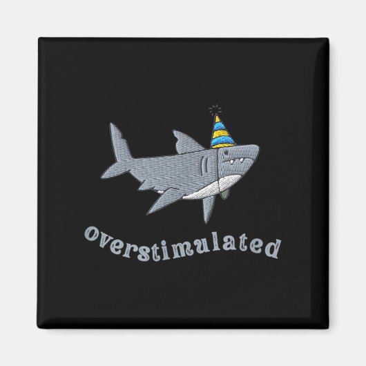 Overstimulated Hat Shark Funny Birthday,men,women  Magnet (Vorne)