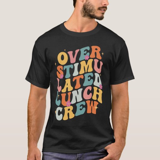 Overstimulated Lunch Lady Crew School Cafeteria Wo T-Shirt (Vorderseite)