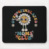 Overstimulated Moms Club Groovy Funny Mothers Day  Mousepad (Vorne)