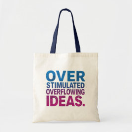 Overstimulated Overflowing Ideas ND Tote  Tragetasche