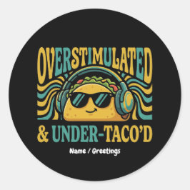 Overstimulated & Under-Taco'd Funny Retro Foodie Runder Aufkleber