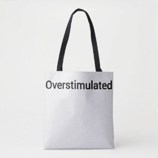 overstimulated word text tasche