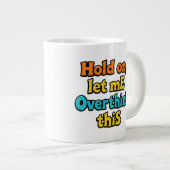 Overthink This Gradient: A Life Typographical Tip Jumbo-Tasse (Vorderseite Rechts)