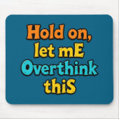 Overthink This Gradient: A Life Typographical Tip Mousepad (Vorne)