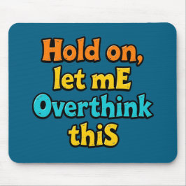 Overthink This Gradient: A Life Typographical Tip Mousepad