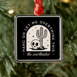 Overthinker Introvertierte dunkle Spaß mit schwarz Ornament Aus Metall