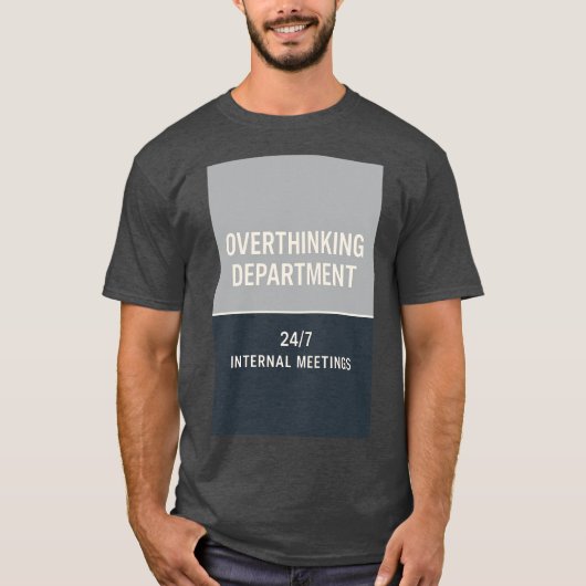 Overthinking Department Funny Minimalist Quote T-Shirt (Vorderseite)