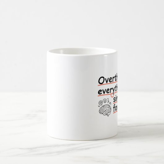 Overthinking Everything Since Forever Mug – Funny Kaffeetasse (Mittel)