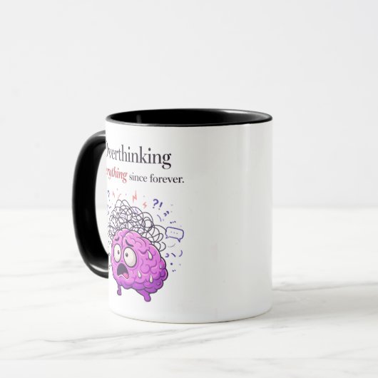 Overthinking Everything Since Forever Mug Tasse (Vorderseite Links)