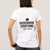 "Overthinking Everything Since Forever" T-Shirt (Rückseite)
