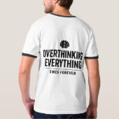 "Overthinking Everything Since Forever" T-Shirt (Rückseite)