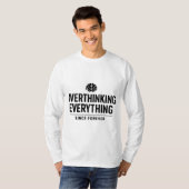 "Overthinking Everything Since Forever" T-Shirt (Vorne ganz)