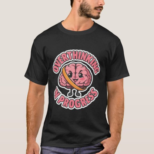 Overthinking In Progress | Cute Cartoon Brain Stic T-Shirt (Vorderseite)