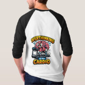 Overthinking Is My Cardio Funny Anxiety T-Shirt (Rückseite)