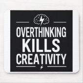 Overthinking Kills Creativity – Minimal Motivation Mousepad (Vorne)
