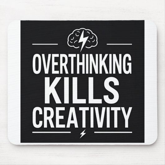 Overthinking Kills Creativity – Minimal Motivation Mousepad (Vorne)