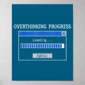 Overthinking Loading Funny Tech Humor Quote Poster (Vorne)