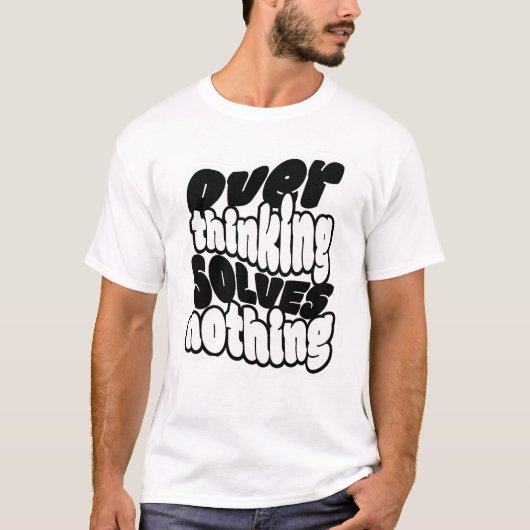 Overthinking Solves Nothing Skateboard Streetwear T-Shirt (Vorderseite)
