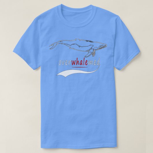 OverwhalemedFunny Whale Funny Whale Animal Lover T-Shirt (Design vorne)