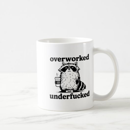 Overworked And Underfcked Kaffeetasse (Rechts)