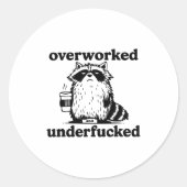 Overworked And Underfcked Runder Aufkleber (Vorderseite)