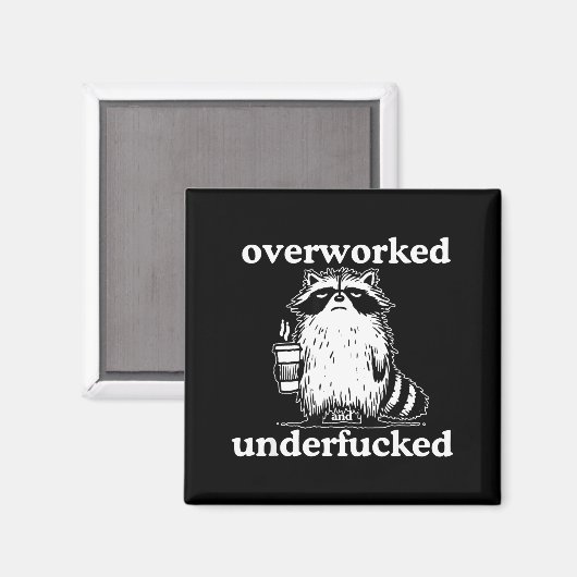Overworked And Underfored Funny Raccoon Coffee Say Magnet (Vorderseite/Rückseite)