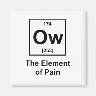Ow, das Element des Schmerzes Magnet