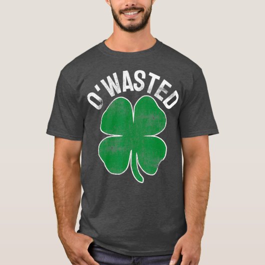 OWasted St Patricks Day Saint Paddys trinken T-Shirt (Vorderseite)