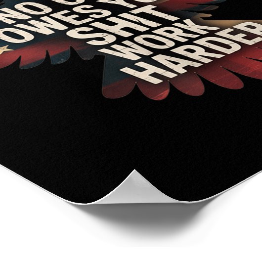 Owes You Work Harder Distressed American Flag  Poster (Ecke)