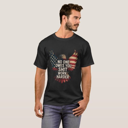 Owes You Work Harder Distressed American Flag  T-Shirt (Vorne ganz)